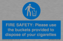 fire-safety-please-use-the-buckets-provided-to-dispose-of-your-cigarettes~